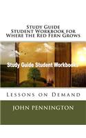 Study Guide Student Workbook for Where the Red Fern Grows: Lessons on Demand(Lessons on Demand)
