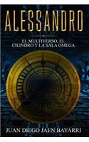 Alessandro: El multiverso, el cilindro y la sala omega