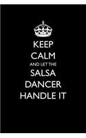 Keep Calm and Let the Salsa Dancer Handle It: Blank Lined Journal