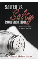 Salted Vs. Salty Conversation