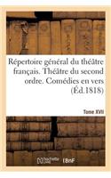 Répertoire Général Du Théâtre Français. Théâtre Du Second Ordre. Comédies En Vers. Tome XVII