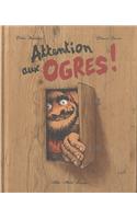 Attention Aux Ogres !
