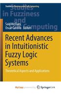 Recent Advances in Intuitionistic Fuzzy Logic Systems
