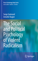 The Social and Political Psychology of Violent Radicalism