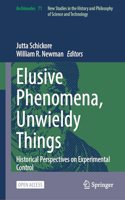 Elusive Phenomena, Unwieldy Things