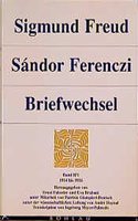 Sigmund Freud - Sandor Ferenczi. Briefwechsel