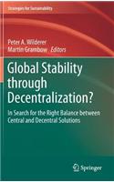 Global Stability Through Decentralization?: In Search for the Right Balance Between Central and Decentral Solutions