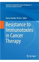Resistance to Immunotoxins in Cancer Therapy