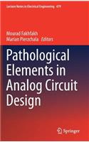 Pathological Elements in Analog Circuit Design: (479 Lecture Notes in Electrical Engineering)