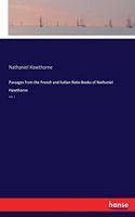 Passages from the French and Italian Note-Books of Nathaniel Hawthorne: Vol. 1