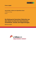 Der Rückzug der Russischen Föderation aus dem Statut von Rom des Internationalen Strafgerichtshofs. Gründe und Folgewirkungen