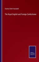 Royal English and Foreign Confectioner