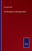 Recreations of Christopher North