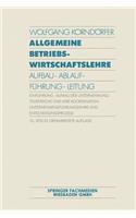 Allgemeine Betriebswirtschaftslehre: Aufbau - Ablauf - Führung - Leitung