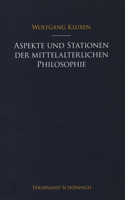 Aspekte Und Stationen Der Mittelalterlichen Philosophie