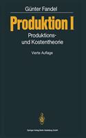 Produktion I: Produktions- Und Kostentheorie