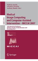 Medical Image Computing and Computer-Assisted Intervention - Miccai 2007