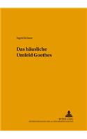 Das Haeusliche Umfeld Goethes