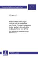 Praktische Erfahrungen Und Rechtliche Probleme Mit Public Private Partnership in Der Verkehrsinfrastruktur in Deutschland Und China