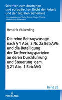 Die Reine Beitragszusage Nach § 1 Abs. 2 Nr. 2a Betravg Und Die Beteiligung Der Tarifvertragsparteien an Deren Durchfuehrung Und Steuerung Gem. § 21 Abs. 1 Betravg