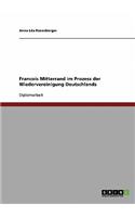 Francois Mitterrand im Prozess der Wiedervereinigung Deutschlands