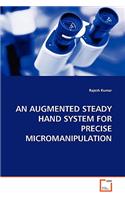 Augmented Steady Hand System for Precise Micromanipulation