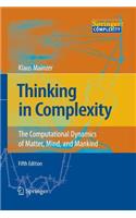 Thinking in Complexity: The Computational Dynamics of Matter, Mind, and Mankind