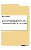Unternehmensbefragung. Nutzung und Bedeutung von Web-2.0-Anwendungen im Personalmarketing deutscher Unternehmen