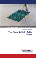 Test Your Skills In Table Tennis