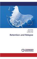 Retention and Relapse