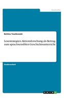 Lesestrategien. Aktionsforschung als Beitrag zum sprachsensiblen Geschichtsunterricht