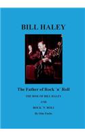 Bill Haley - The Father Of Rock & Roll