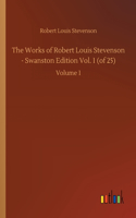 Works of Robert Louis Stevenson - Swanston Edition Vol. 1 (of 25)