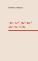 150 Predigten und andere Texte