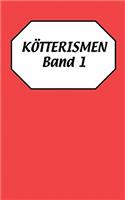 Kötterismen Band 1