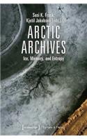 Arctic Archives – Ice, Memory, and Entropy