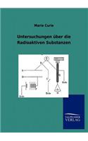 Untersuchungen über die Radioaktiven Substanzen: (German)