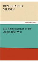My Reminiscences of the Anglo-Boer War