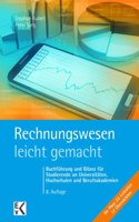 Rechnungswesen - Leicht Gemacht: Buchfuhrung Und Bilanz Fur Studierende an Universitaten, Hochschulen Und Berufsakademien