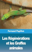 Les Régénérations et les Greffes animales