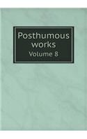 Posthumous works Volume 8: (English)