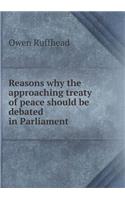 Reasons Why the Approaching Treaty of Peace Should Be Debated in Parliament