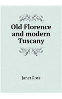 Old Florence and modern Tuscany: (English)
