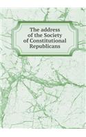The Address of the Society of Constitutional Republicans