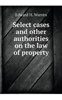 Select Cases and Other Authorities on the Law of Property