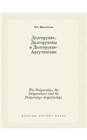 The Dolgorukys, the Dolgorukovs and the Dolgorukys-Argutinskys.: (Russian)