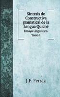 Síntesis de Constructiva gramatical de la Lengua Quiché