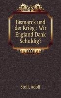 Bismarck und der Krieg