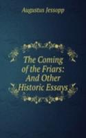 Coming of the Friars: And Other Historic Essays