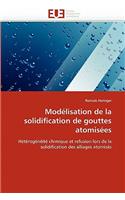 Mod�lisation de la Solidification de Gouttes Atomis�es
